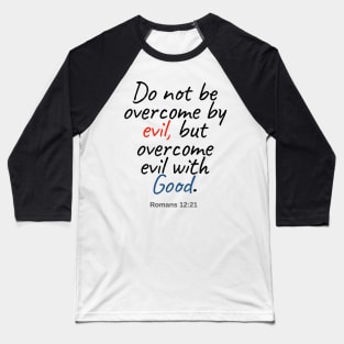 7Sparrows Romans 12:21 Baseball T-Shirt